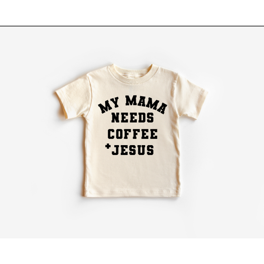 My Mama Needs Coffee + Jesus  Collegiate Tee